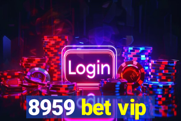 8959 bet vip